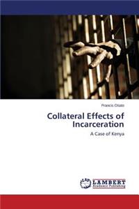 Collateral Effects of Incarceration