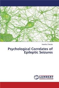 Psychological Correlates of Epileptic Seizures