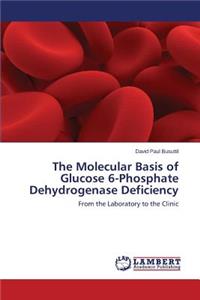 Molecular Basis of Glucose 6-Phosphate Dehydrogenase Deficiency