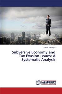 Subversive Economy and Tax Evasion Issues