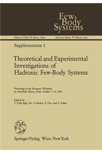 Theoretical and Experimental Investigations of Hadronic Few-Body Systems