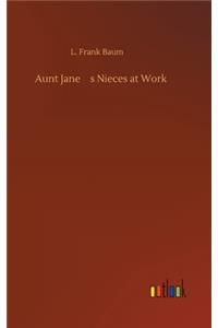 Aunt Jane's Nieces at Work