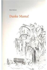 Danke Mama!