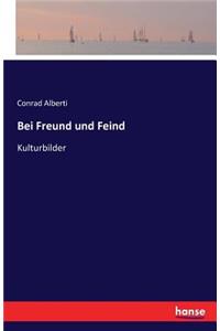 Bei Freund und Feind