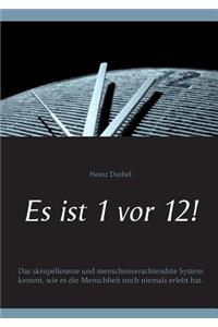 Es ist 1 vor 12!