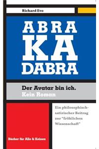 Abrakadabra, Der Avatar Bin Ich