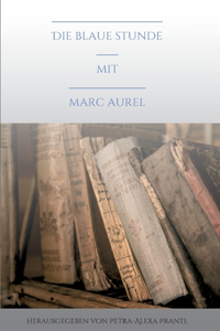 blaue Stunde mit Marc Aurel
