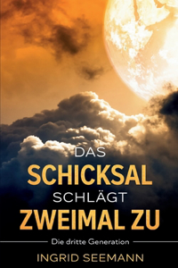 Das Schicksal schlägt zweimal zu