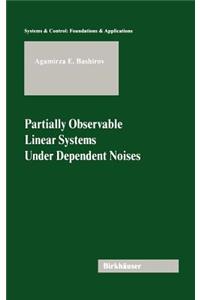 Partially Observable Linear Systems Under Dependent Noises
