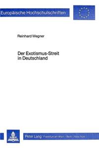 Der Exotismus-Streit in Deutschland