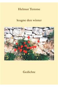 Leugne den Winter