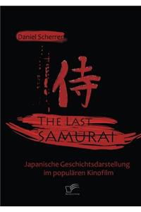 The Last Samurai - Japanische Geschichtsdarstellung im populären Kinofilm