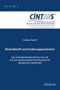 Biokraftstoffpolitik und Ern�hrungssicherheit. Die Auswirkungen der EU-Politik auf die Nahrungsmittelproduktion am Beispiel Brasilien