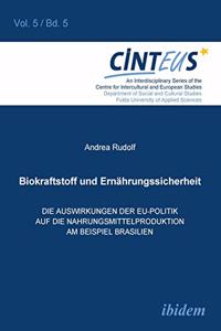 Biokraftstoffpolitik und Ernährungssicherheit. Die Auswirkungen der EU-Politik auf die Nahrungsmittelproduktion am Beispiel Brasilien