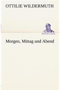Morgen, Mittag Und Abend