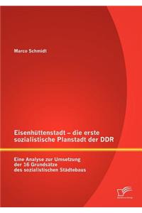 Eisenhüttenstadt - die erste sozialistische Planstadt der DDR