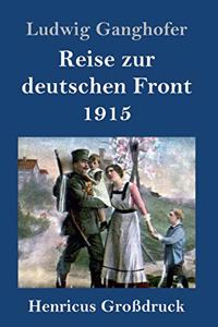 Reise zur deutschen Front 1915 (Großdruck)