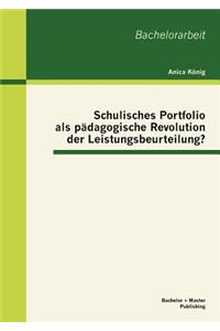 Schulisches Portfolio als pädagogische Revolution der Leistungsbeurteilung?