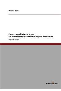 Einsatz von Biotests in der Routine-Gewässerüberwachung des Saarlandes