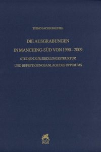 Die Ausgrabungen in Manching-Sud Von 1990-2009