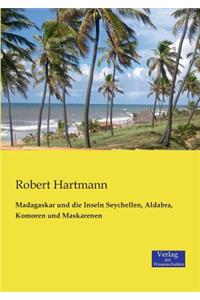 Madagaskar und die Inseln Seychellen, Aldabra, Komoren und Maskarenen