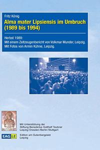 Alma mater Lipsiensis im Umbruch (1989 bis 1994)