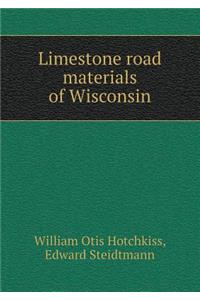 Limestone road materials of Wisconsin