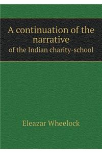 A Continuation of the Narrative of the Indian Charity-School