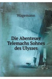 Die Abenteuer Telemachs Sohnes des Ulysses
