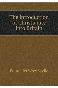 The Introduction of Christianity Into Britain