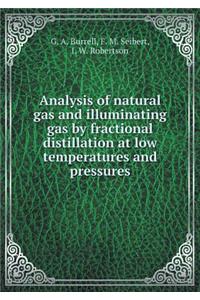 Analysis of Natural Gas and Illuminating Gas by Fractional Distillation at Low Temperatures and Pressures