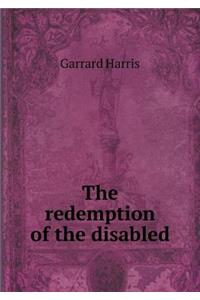 The Redemption of the Disabled