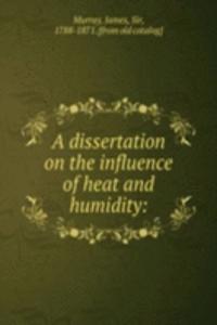 dissertation on the influence of heat and humidity:
