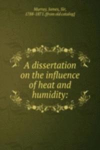 dissertation on the influence of heat and humidity: