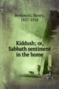 Kiddush; or, Sabbath sentiment in the home