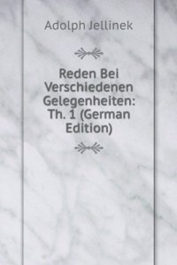 Reden Bei Verschiedenen Gelegenheiten: Th. 1 (German Edition)