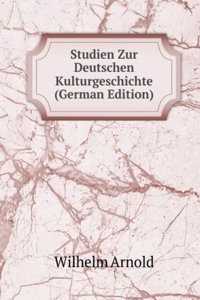 Studien Zur Deutschen Kulturgeschichte (German Edition)