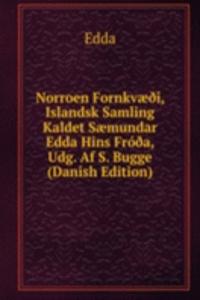 Norroen FornkvaeÃ°i, Islandsk Samling Kaldet Saemundar Edda Hins FroÃ°a, Udg. Af S. Bugge (Danish Edition)