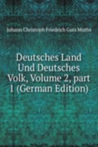 Deutsches Land Und Deutsches Volk, Volume 2, part 1 (German Edition)