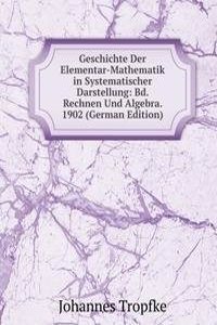 Geschichte Der Elementar-Mathematik in Systematischer Darstellung