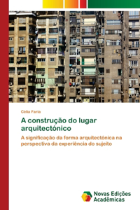 A construção do lugar arquitectónico