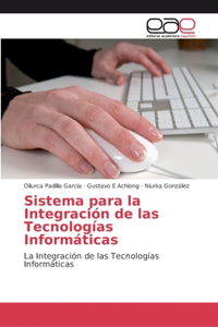 Sistema para la Integración de las Tecnologías Informáticas