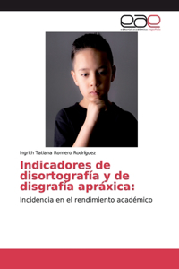 Indicadores de disortografía y de disgrafía apráxica