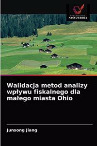 Walidacja metod analizy wplywu fiskalnego dla malego miasta Ohio