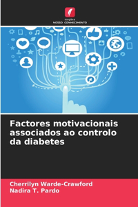 Factores motivacionais associados ao controlo da diabetes