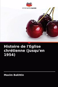 Histoire de l'Eglise chrétienne (jusqu'en 1954)