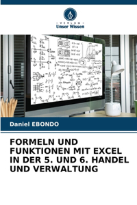 Formeln Und Funktionen Mit Excel in Der 5. Und 6. Handel Und Verwaltung