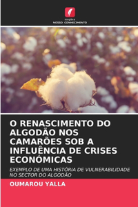O Renascimento Do Algodão Nos Camarões Sob a Influência de Crises Económicas