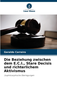 Beziehung zwischen dem E.C.I., Stare Decisis und richterlichem Aktivismus