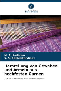 Herstellung von Geweben und Ärmeln aus hochfesten Garnen